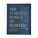 The Curious World of Seaweed - Hardcover Book - By Josie Iselin - Maine Coast Sea Vegetables
