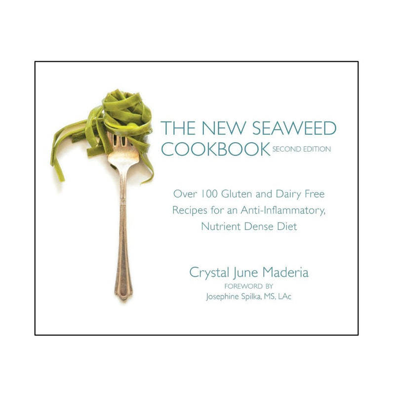 The New Seaweed Cookbook - Paperback Book - By Crystal June Maderia - Maine Coast Sea Vegetables